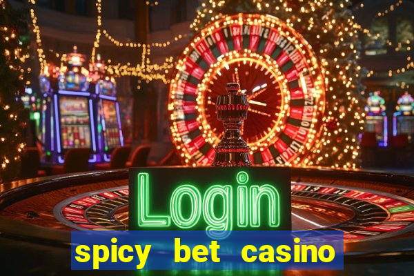 spicy bet casino como funciona